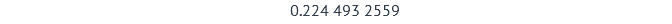 F: 0.224 493 2559